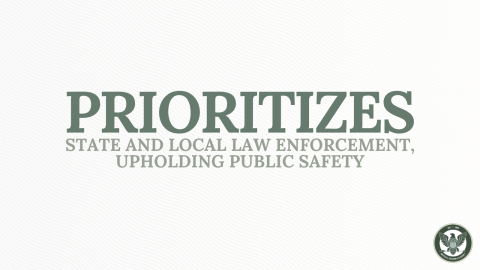 Prioritizes state and local law enforcement, upholding public safety