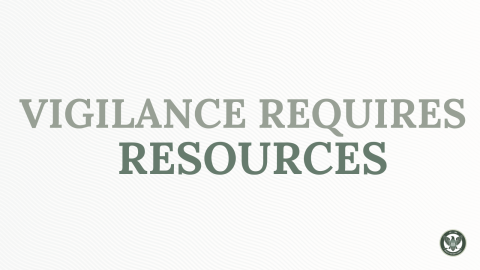 Vigilance Requires Resources